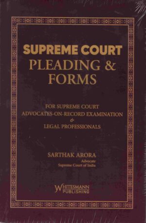 Whitesmenn Supreme Court Pleading & Forms by Sarthak Arora Edition 2025