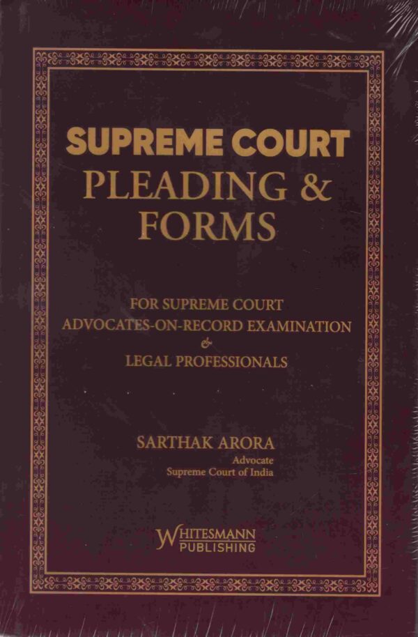 Whitesmenn Supreme Court Pleading & Forms by Sarthak Arora Edition 2025
