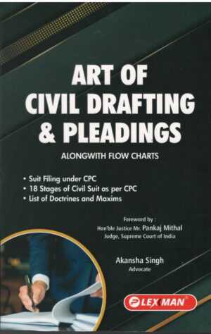 Lexmann Art Of Civil Drafting & Pleading s Along with Flow Charts By Akansha Singh Edition 2025