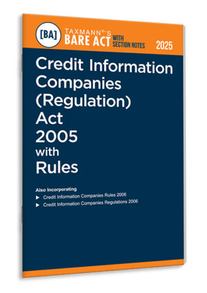 Taxmann Bare Act with Section Notes Credit Information Companies (Regulation) Act 2005 with Rules Edition 2025