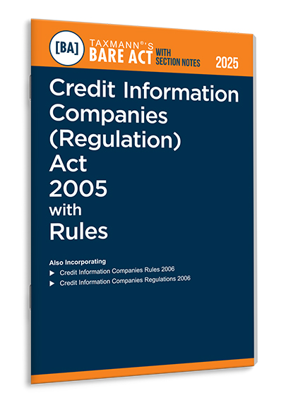 Taxmann Bare Act with Section Notes Credit Information Companies (Regulation) Act 2005 with Rules Edition 2025