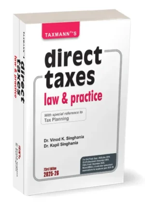 Taxmann CA Final Direct Taxes Law & Practice By Vinod K Singhania 73rd Edition Sep 25 / Jan 26 Exam