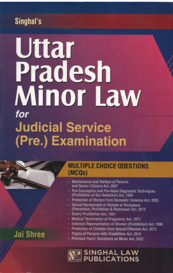 Singhal Law Uttar pradesh Minor Law For Judicial Service ( pre.) Examination MCQs By Jai Shree Edition -2025-26