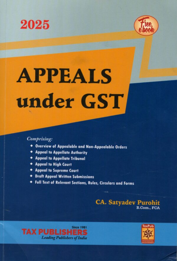 Tax Publishers Appeals Under GST By CA.Satyadev Purohit Edition 2025