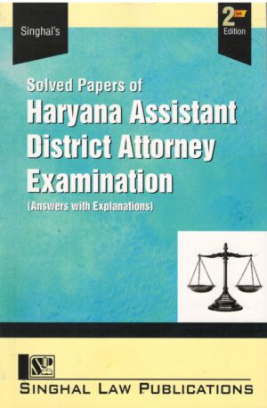 Singhal's Solved Papers Of Haryana Assistant District Attorney Examination ( Answers with Explanations ) Edition 2025-26
