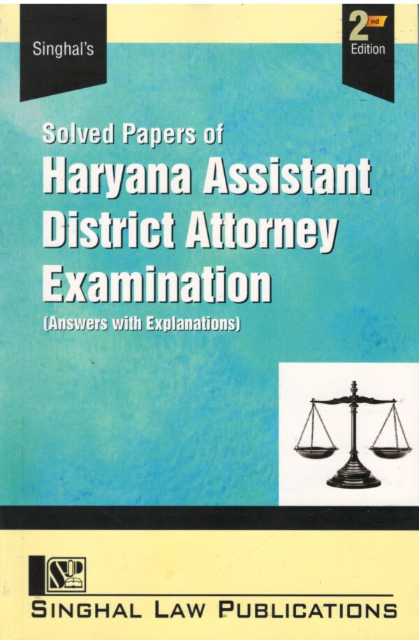 Singhal's Solved Papers Of Haryana Assistant District Attorney Examination ( Answers with Explanations ) Edition 2025-26