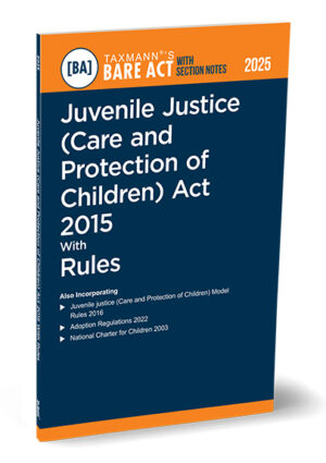 Taxmann Bare Act with Section Notes Juvenile Justice (Care and Protection of Children) Act 2015 with Rules Edition 2025