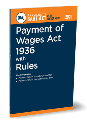 Taxmann Payment of Wages Act 1936 with Rules Bare Act with Section Notes Edition 2025