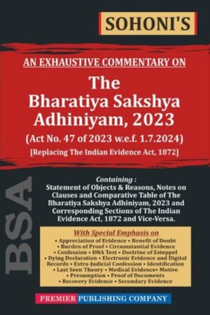 Premier Publishing Company An Exhaustive Commentary on  The Bharatiya Sakshya Adhiniyam, 2023 By Sohoni Edition 2025