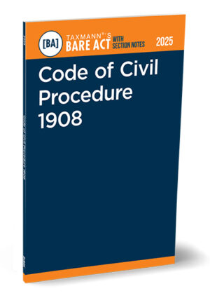 Taxmann Bare Act With Section note Code Of Civil Procedure 1908 edition 2025