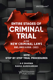 Whitesmann Entire Stages of Criminal Trial as Pr New Criminal Laws BY A K Sharma Edition 2025