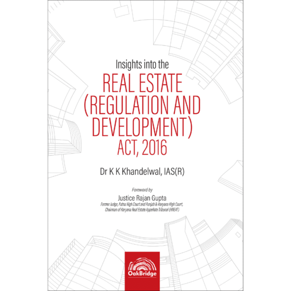OakBridge Insights into The Real Estate (Regulation and Development) Act, 2016 By Dr.K K Khandelwal Edition 2025