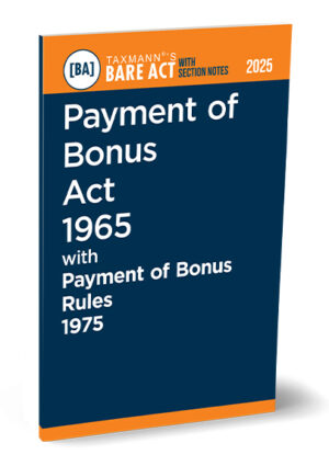 Taxmann Bare Act with Section Notes Payment of Bonus Act 1965 with Payment of Bonus Rules 1975 Edition 2025