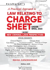 WHITESMAN A PRACTICAL APPROACH TO LAW RELATING TO CHARGE SHEET UNDER BNSS 2023 AS PER CRIMINAL LAWS PERSPECTIVES BY RAHUL KANDHARKAR LATEST REPRINT EDITION 2026