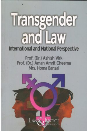 Law&justice Transgender and law International And Nationl Perspective By (Dr. Ashish Virk Edition 2025