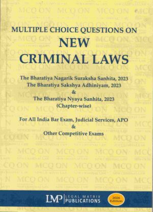 LMP Multiple choice Questions on New Criminal Laws (BNSS,BNS ,BSA ) Edition 2026