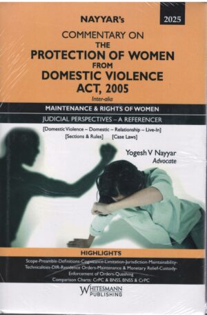 Whitesmann Commentary on the Protection of Women from Domestic Violence Act, 2005 By Nayyar's Edition 2026