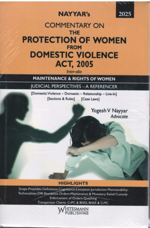 Whitesmann Commentary on the Protection of Women from Domestic Violence Act, 2005 By Nayyar's Edition 2026
