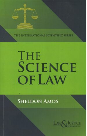 Law& justice The Science of Law by Sheldon Amos Reprint Edition 2025
