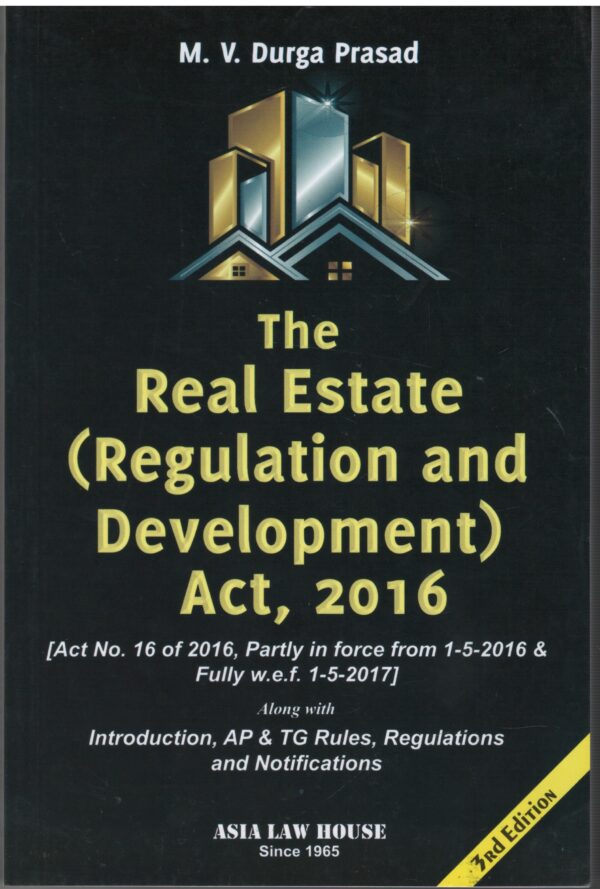 Asia Law House The Real Estate ( Regulation and Development) Act 2016 By M.V.Durga Prasad Edition 2025