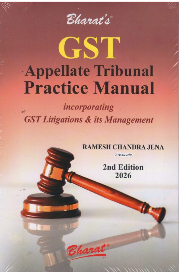 Bharat GST Appellate Tribunal Practice Manual By Ramesh Chandra jena 2nd Edition 2026