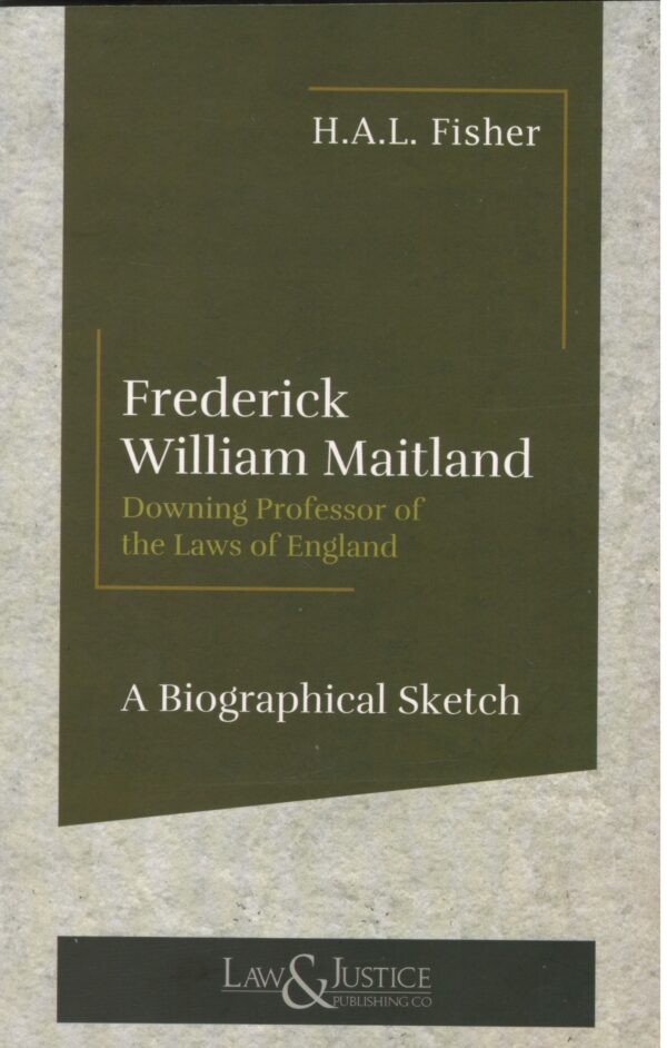 Law& Justice Frederick William Mitland Downing professor of the laws of England A Biographical Sketch Reprint 2025