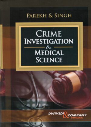 Dwivedi&Company Crime Investigation & Medical Science By Parekh & Singh Edititon 2025
