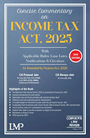 LMP Concise Commentary On Income Tax Act 2025 With Applicable Rules Case Laws Notifications & Circulars By CA. Pramod Jain & Ca Shreya Jain Edition 2026