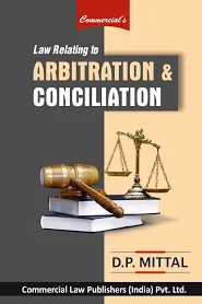 commercial Law Relating to Arbitration and Conciliation By D.P.Mittal Edition 2025