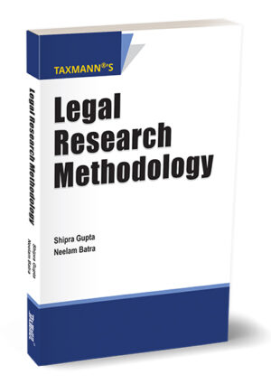 Taxmann Legal Research Methodology By Shipra Gupta , Neelam Batra Edition 2025