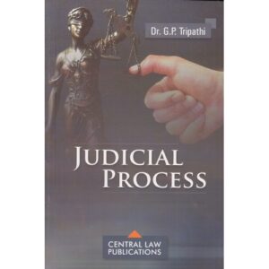 Central Law Publication Judicial Process By Dr.G.P.Tripathi Reprint Edition 2023