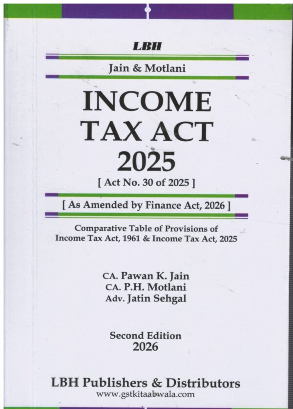 LBH PUBLISHER INCOME TAX ACT BY CA PAWAN K. JAIN AND CA P.H. MOTLANI ENGLISH EDITION-2026