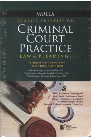 Delhi publishing company Classic Treatise on Criminal Court Practice Law & Pleadings By Mulla Edition 2026