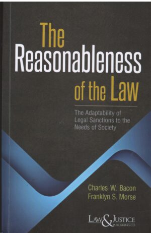 Law & justice The Reasonableness Of the Law By Charles W.Bacon Reprint Edition 2025