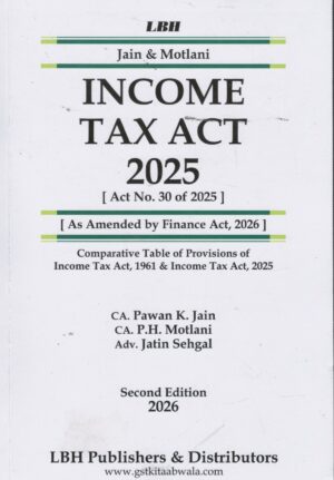LBH PUBLISHER INCOME TAX ACT BY CA PAWAN K. JAIN AND CA P.H. MOTLANI ENGLISH EDITION-2026