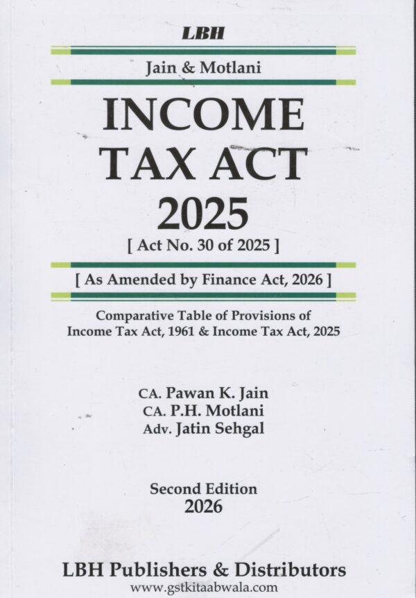 LBH PUBLISHER INCOME TAX ACT BY CA PAWAN K. JAIN AND CA P.H. MOTLANI ENGLISH EDITION-2026