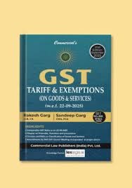 Commercial GST Tariff & Exemptions ( ON.GOODS & SERVICES ) By Rakesh Grag  2nd Edition 2025