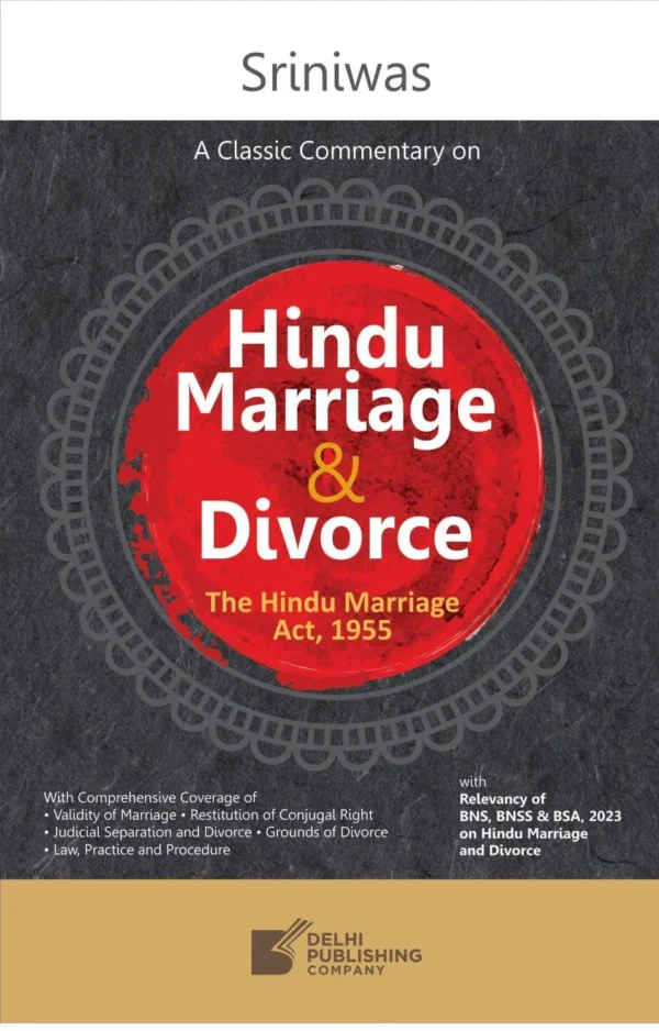 Delhi Pub.Co. A Classic Commentary on Hindu Marriage  & Divorce The Hindu Marriage Act 1955 By Sriniwas  Edition 2025