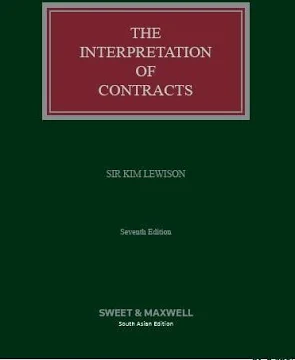 Sweet & Maxwell The Interpretation of Contracts By Sir Kim Lewison Edition 2024