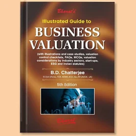 BHarat Illustrated Guide to BUSINESS VALUATION by B D Chatterjee – Latest 5th Edition September 2025