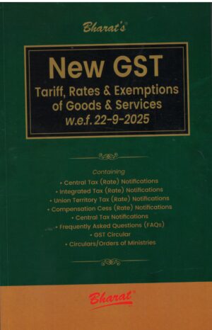 Bharat New GST Tariff Rates & Exemptions Of Goods & Services W.E.F.22-09-2025 Edition 2025