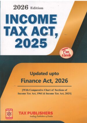 Tax Publication Income Tax Act 2025 Free-E Book Update upto Finance Act 2026 Edition 2026