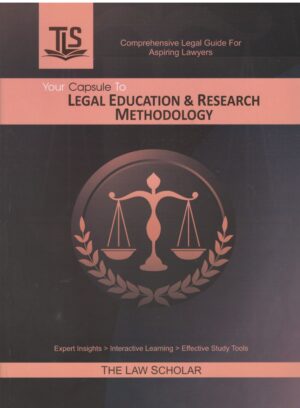The Law Scholar Your Capsule to Legal Education & Research Methodology