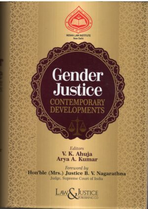 Law &Justice Gender Justice Contemporary Developments By V.K Ahuja Edition 2025