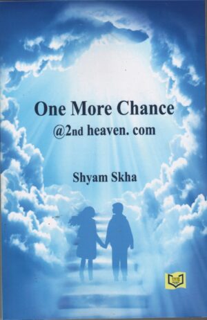 Publishear India Netbook One More Chance @2nd heaven. com by Dr Shyam Skha 1th Edition-2022