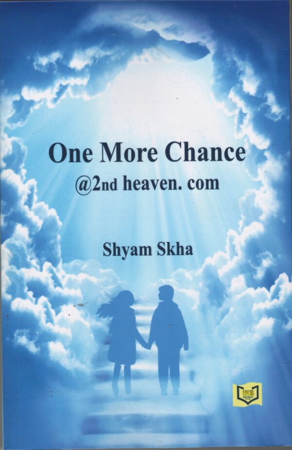 Publishear India Netbook One More Chance @2nd heaven. com by Dr Shyam Skha 1th Edition-2022