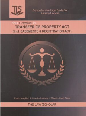 The Law Scholar Your Capsule to Transfer of Property Ease. & Regist Act