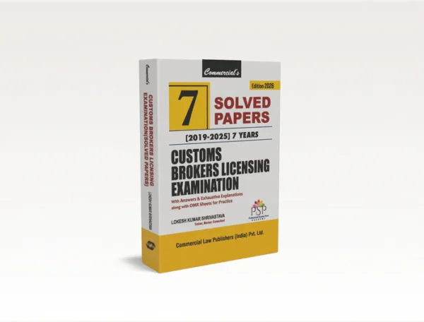 Commercial Customs Brokers Licensing Examination – 7 Solved Papers (2019–2025) by Lokesh Kumar Shrivastava Edition 2026