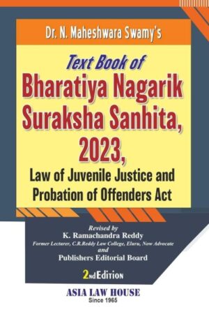 Asia Law House Text Book of Bharatiya Nagarik Suraksha Sanhita, 2023, Law of Juvenile Justice and Probation of Offenders Act - By Dr. N. Maheshwara Swamy’s Edition 2026