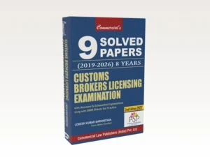 Commercial Customs Brokers Licensing Examination – 9 Solved Papers (2019–2026) 8 Years By Lokesh Kumar Shrivastava 2nd Edition 2027